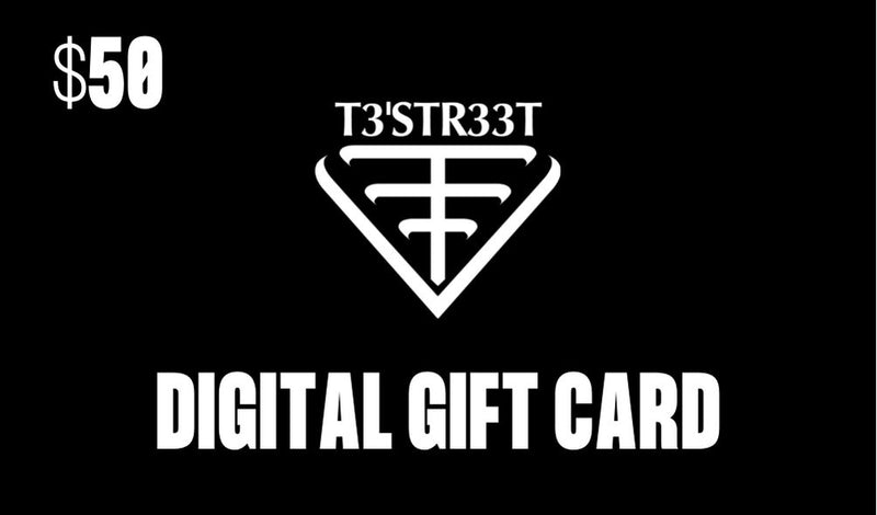 T3'STR33T Gift Card