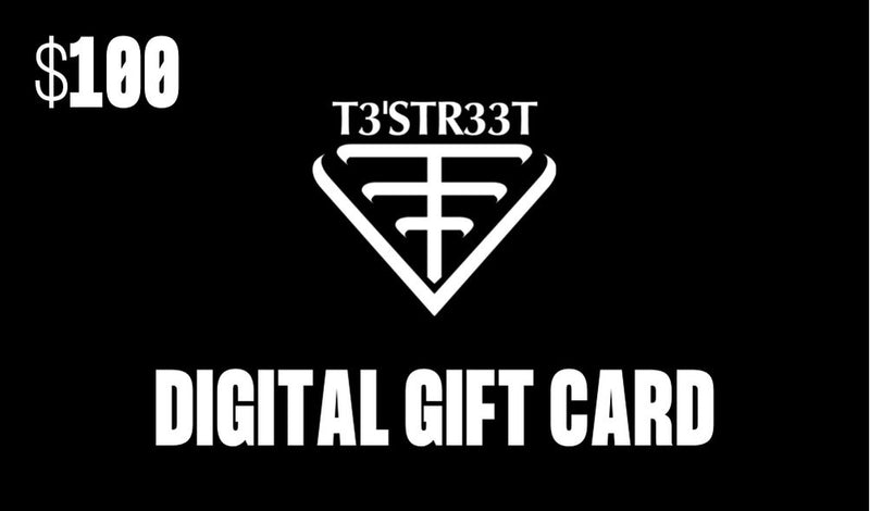 T3'STR33T Gift Card