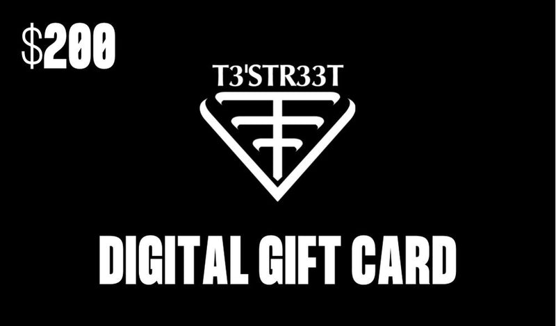 T3'STR33T Gift Card